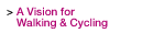 A vision for Walking & Cycling