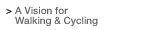 A vision for Walking & Cycling
